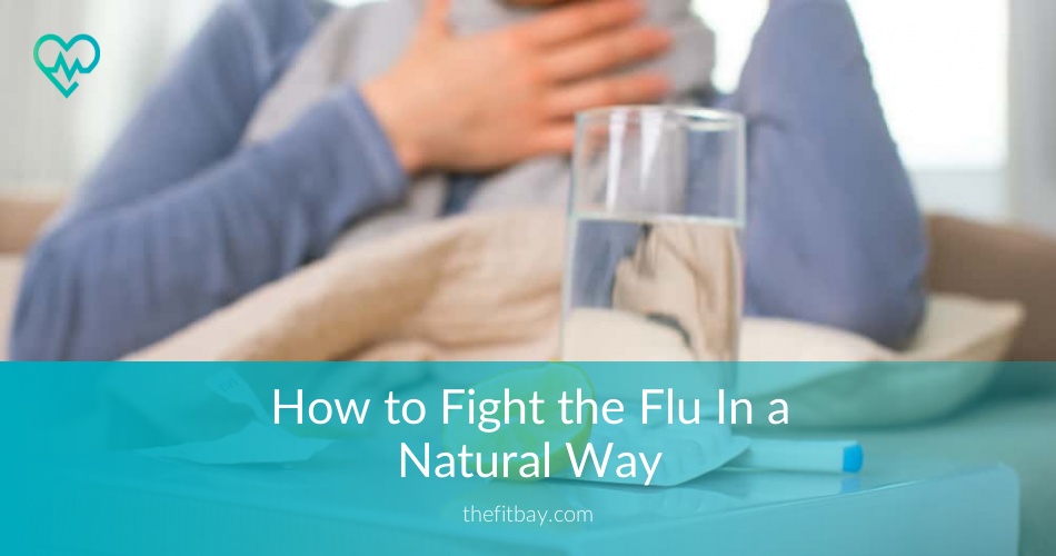 Flu Season: How To Fight The Flu In A Natural Way