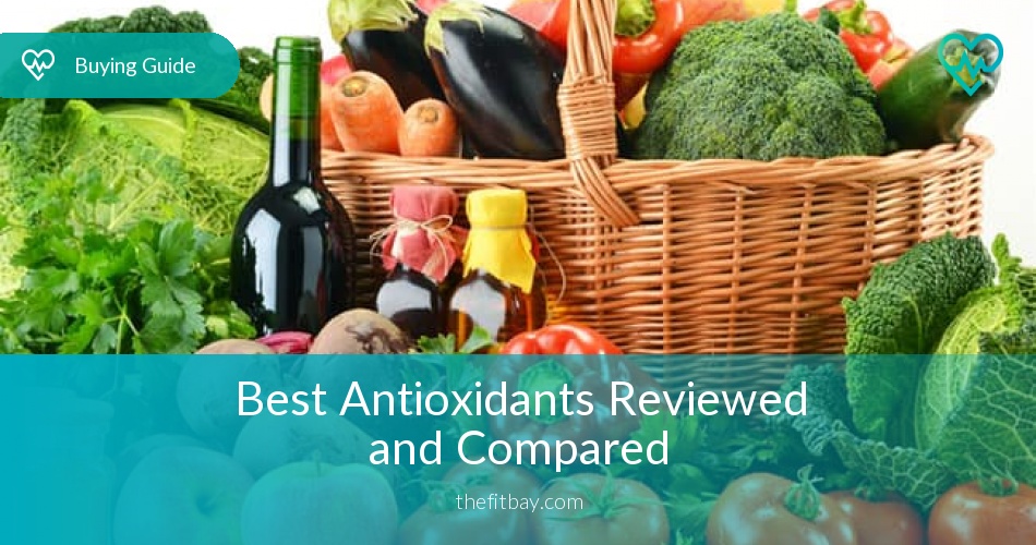 Best Antioxidants Reviewed and Tested in 2018 Thefitbay