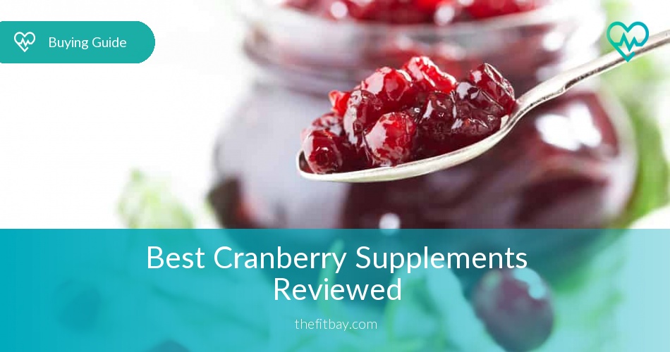 Best Cranberry Supplements Reviewed in 2019 TheFitBay