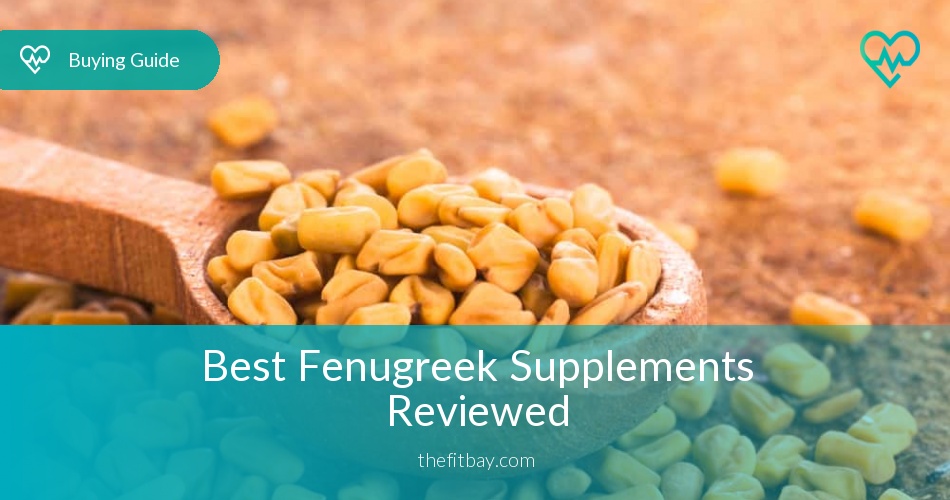 Best Fenugreek Supplements Reviewed in 2020 - TheFitBay