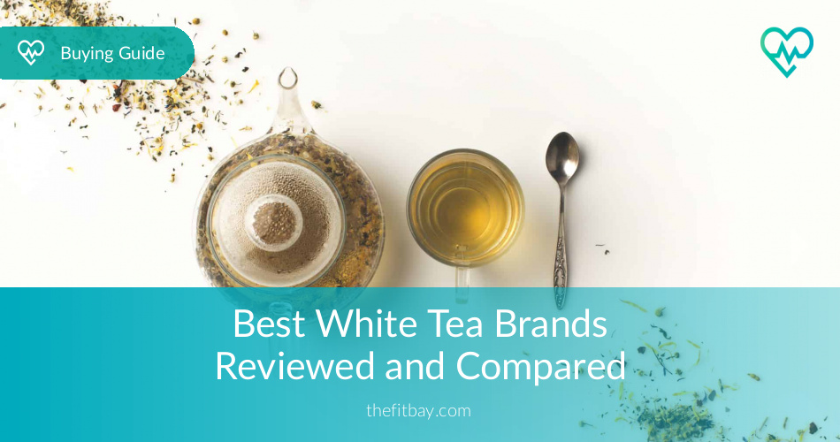 Best White Teas Reviewed and Compared in 2019 TheFitBay