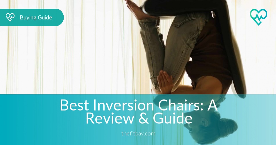 Best Inversion Chairs 2019 A Review Guide Thefitbay